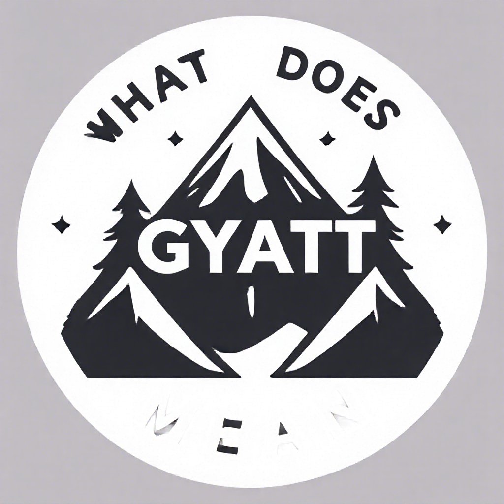 What Does GYATT Mean